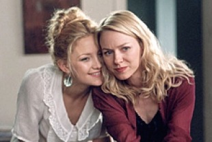Kate Hudson as Isabel and Naomi Watts as Roxy
